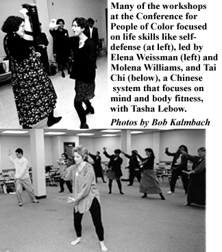 photo, Many of the workshops at the Conference for People of Color focused on life skills like self-defense (at left), led by Elena Weissman (left) and Molena Williams, and Tai Chi (right), a Chinese system that focuses on mind and body fitness, with Tasha Lebow.