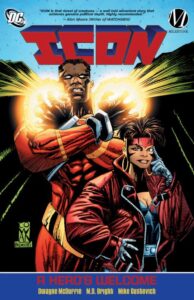 Dwayne McDuffie's Icon was one of the first African-American superheroes. 'We wanted to portray a fictional world that looked like the real world,' says McDuffie.
