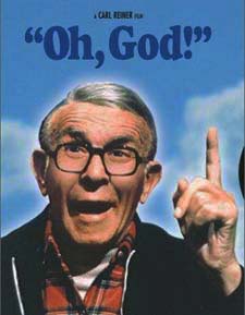 George Burns, "Oh God!"