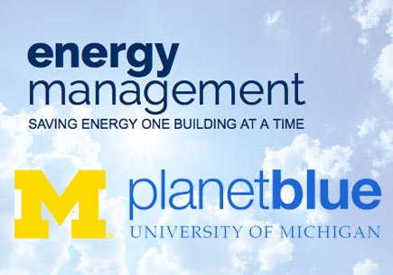Energy management: saving energy one building at a time. Planet Blue sustainability at University of Michigan.
