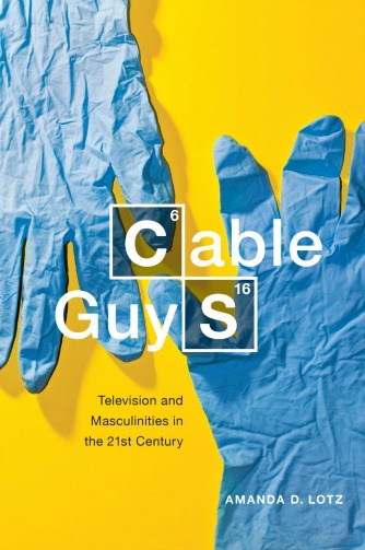 Cable Guys: Television and Masculinities in the 21st Century book cover.