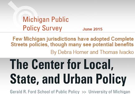 Michigan Publich Policy Survey: Few Michigan jurisdictions have adopted Complete Streets policies, though many see potential benefits