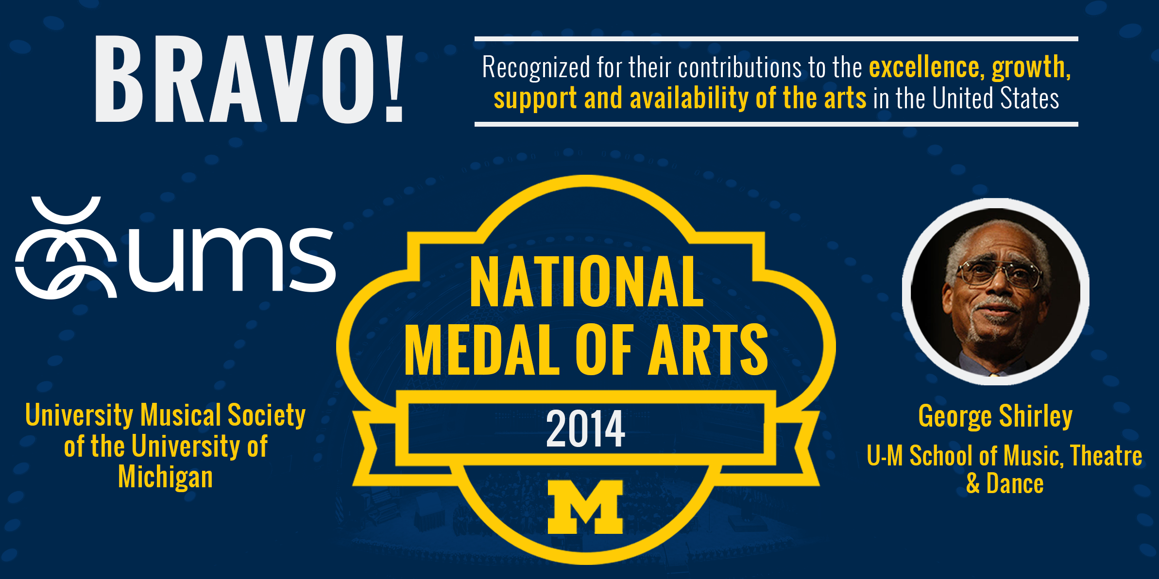 Congratulations to the University Musical Society of the University of Michigan and George Shirley of U-M's School of Music, Theatre & Dance