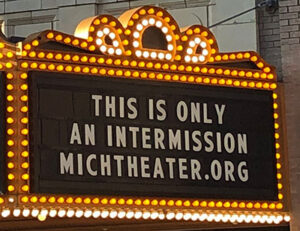 Michigan Theater marquis during COVID-19, April 2020