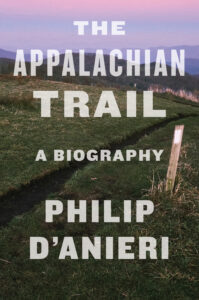 Book cover: The Appalachian Trail: A Biography