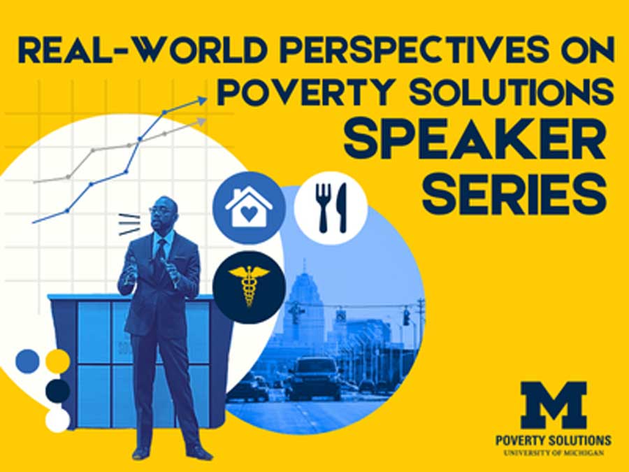Real-world Perspectives on Poverty Solutions Speaker Series event flyer.
