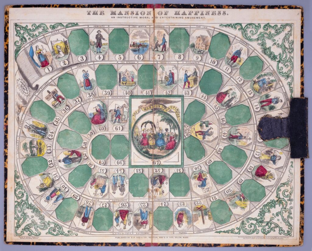 Board games of today can trace their origins to Mansions of Happiness. First published in the United States in the 1840s, this was the first true board game in America. In addition to fulfilling a need for entertainment and play, games like this also taught life skills and morality lessons. Image credit: University of Michigan William L. Clements Library.